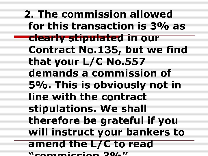 2. The commission allowed for this transaction is 3% as clearly stipulated in