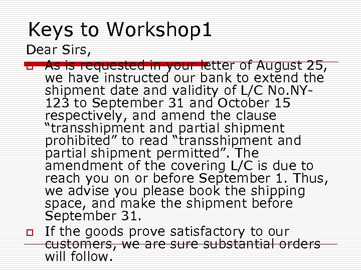 Keys to Workshop 1 Dear Sirs, o As is requested in your letter of