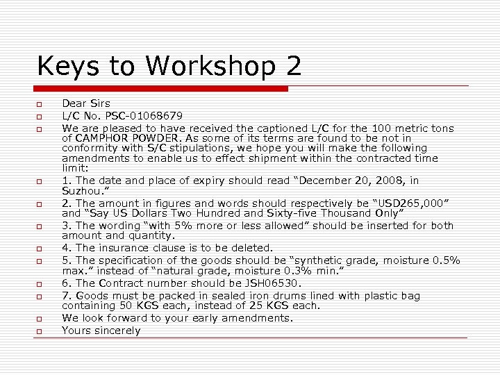 Keys to Workshop 2 o o o Dear Sirs L/C No. PSC-01068679 We are