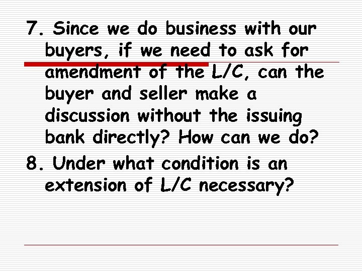 7. Since we do business with our buyers, if we need to ask for