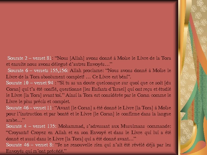  Sourate 2 – verset 81: “Nous [Allah] avons donné à Moise le Livre