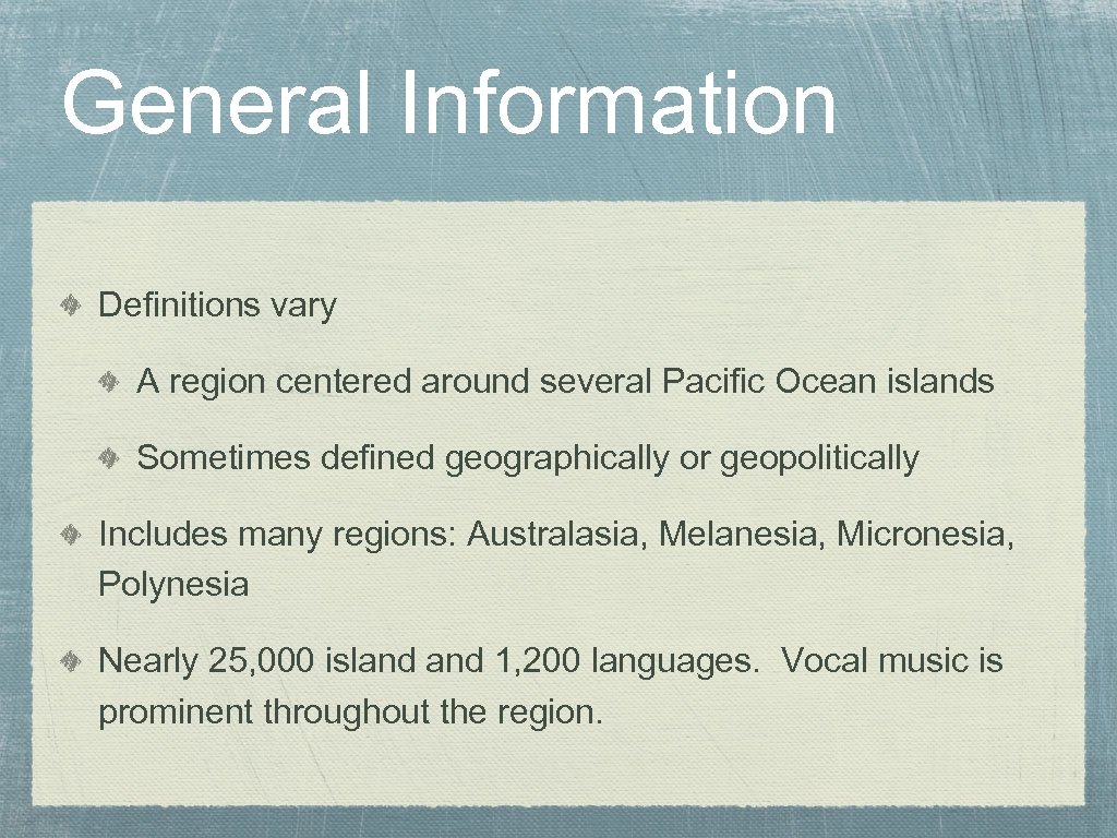 General Information Definitions vary A region centered around several Pacific Ocean islands Sometimes defined