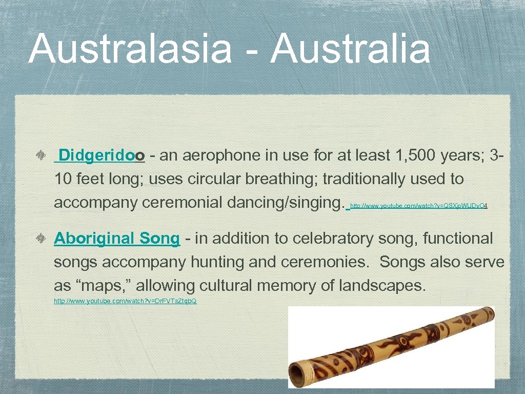 Australasia - Australia Didgeridoo - an aerophone in use for at least 1, 500
