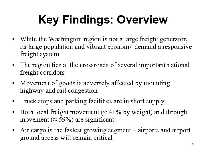 Key Findings: Overview • While the Washington region is not a large freight generator,