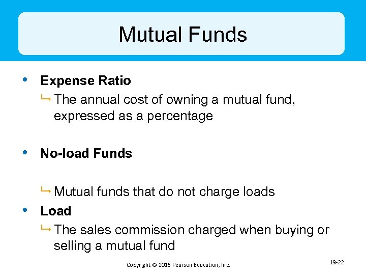 Mutual Funds • Expense Ratio 9 The annual cost of owning a mutual fund,