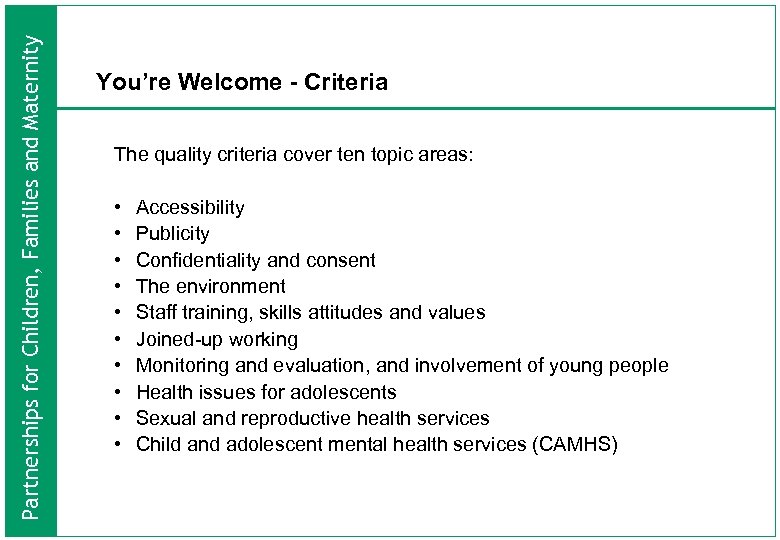 Partnerships for Children, Families and Maternity You’re Welcome - Criteria The quality criteria cover