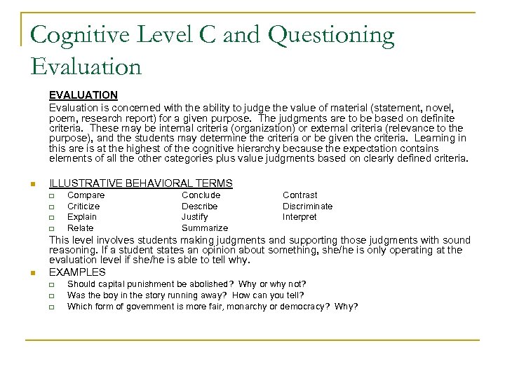 Cognitive Level C and Questioning Evaluation EVALUATION Evaluation is concerned with the ability to