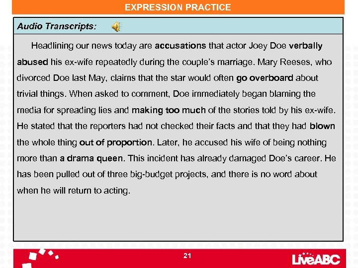 EXPRESSION PRACTICE Audio Transcripts: Headlining our news today are accusations that actor Joey Doe