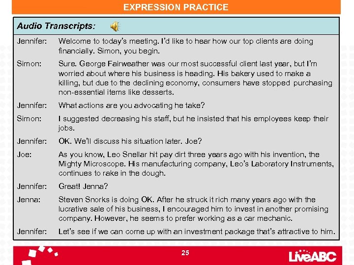 EXPRESSION PRACTICE Audio Transcripts: Jennifer: Welcome to today’s meeting. I’d like to hear how