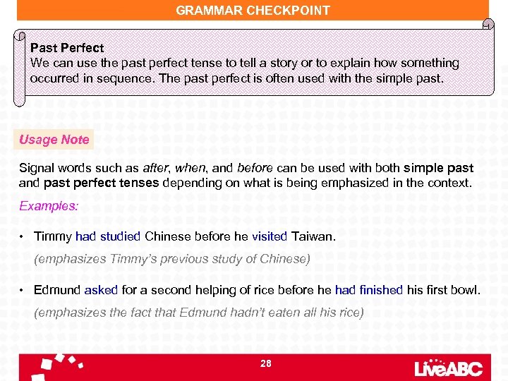 GRAMMAR CHECKPOINT Past Perfect We can use the past perfect tense to tell a