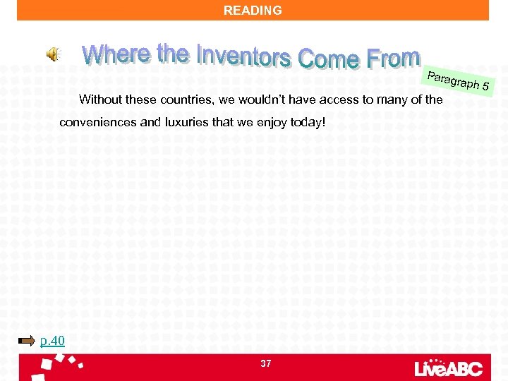 READING Parag raph 5 Without these countries, we wouldn’t have access to many of