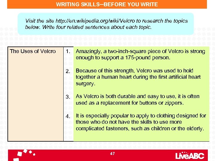 WRITING SKILLS─BEFORE YOU WRITE Visit the site http: //en. wikipedia. org/wiki/Velcro to research the