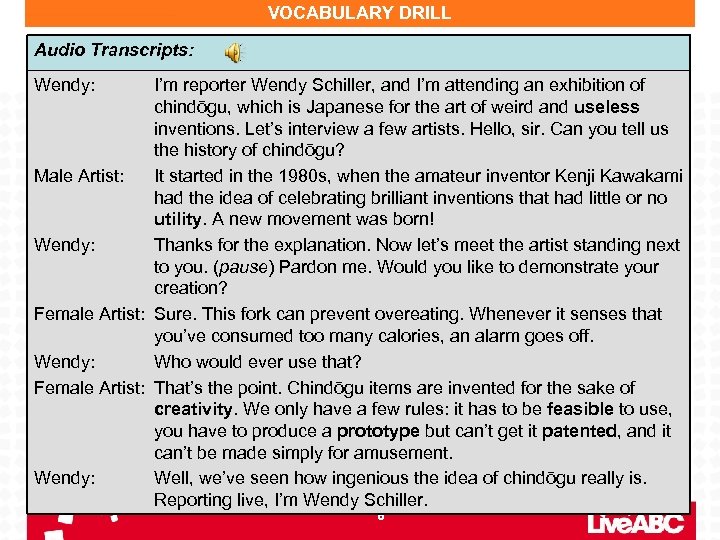 VOCABULARY DRILL Audio Transcripts: Wendy: I’m reporter Wendy Schiller, and I’m attending an exhibition