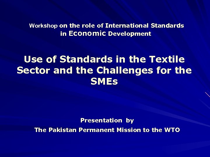  Workshop on the role of International Standards in Economic Development Use of Standards