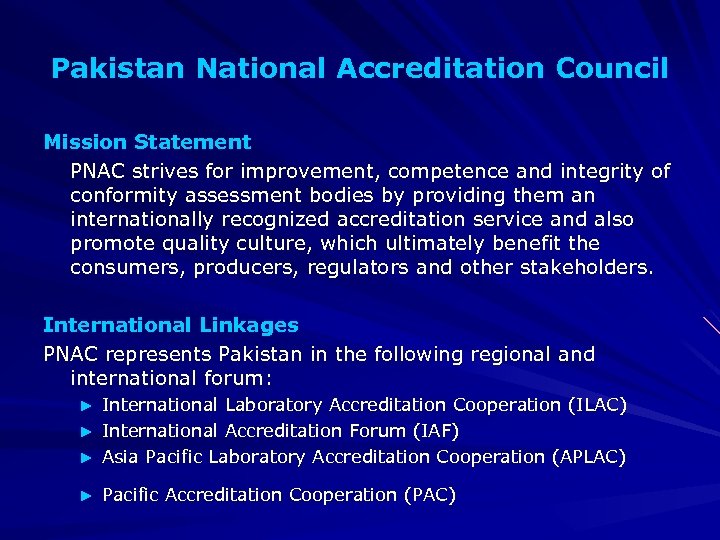 Pakistan National Accreditation Council Mission Statement PNAC strives for improvement, competence and integrity of