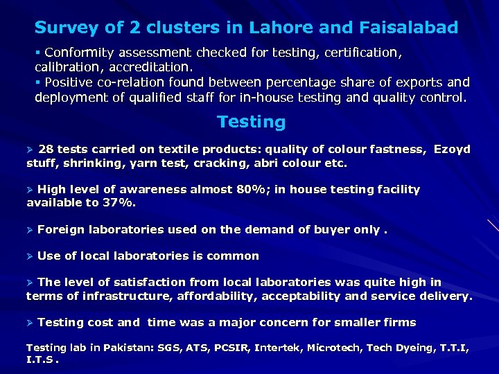 Survey of 2 clusters in Lahore and Faisalabad § Conformity assessment checked for testing,