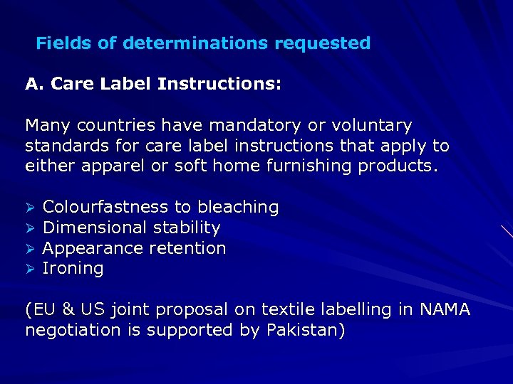 Fields of determinations requested A. Care Label Instructions: Many countries have mandatory or voluntary