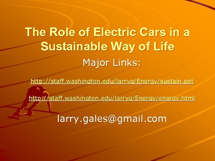 The Role of Electric Cars in a Sustainable Way of Life Major Links: http: