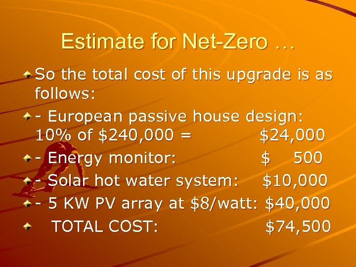 Estimate for Net-Zero … So the total cost of this upgrade is as follows: