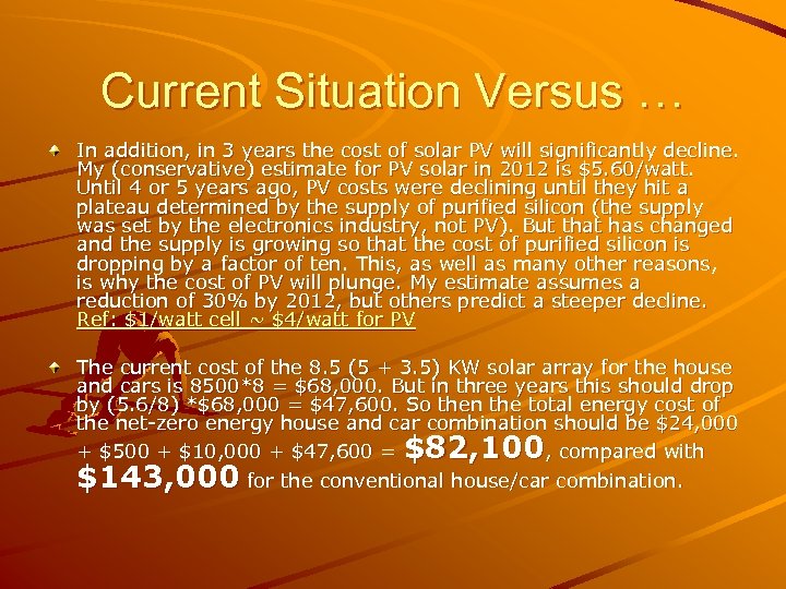 Current Situation Versus … In addition, in 3 years the cost of solar PV