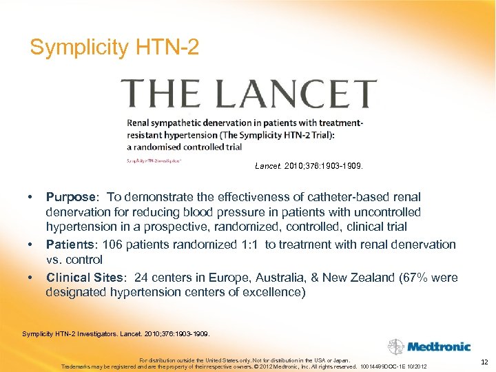 Symplicity HTN-2 Lancet. 2010; 376: 1903 -1909. • • • Purpose: To demonstrate the
