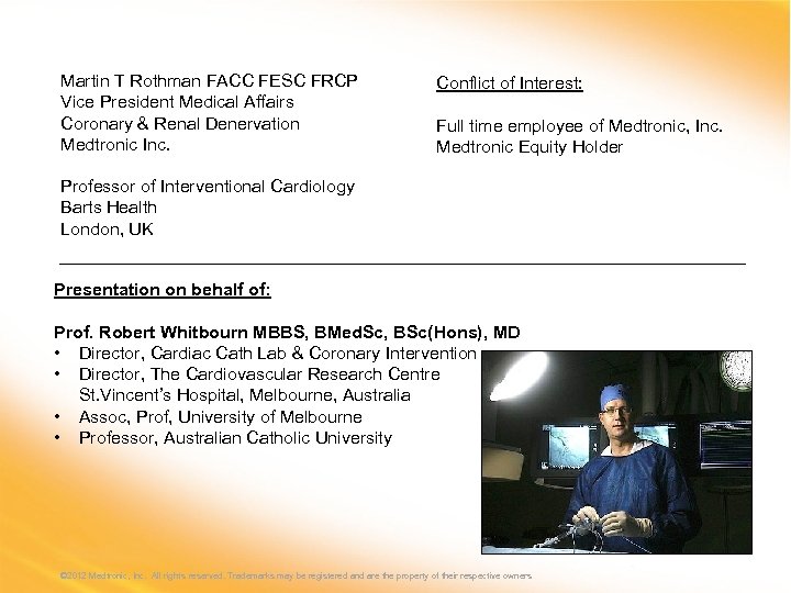 Martin T Rothman FACC FESC FRCP Vice President Medical Affairs Coronary & Renal Denervation