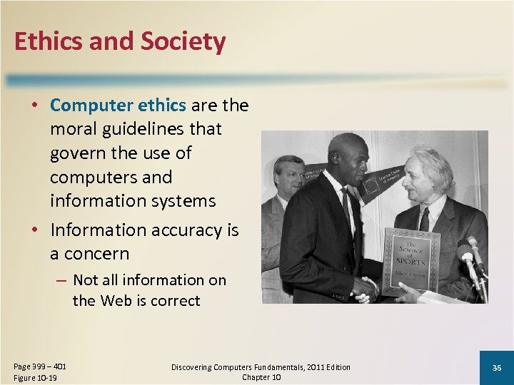 Ethics and Society • Computer ethics are the moral guidelines that govern the use