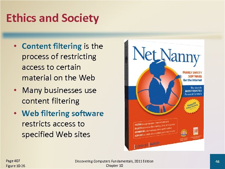 Ethics and Society • Content filtering is the process of restricting access to certain