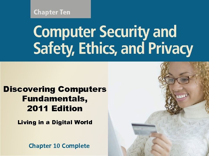 Discovering Computers Fundamentals, 2011 Edition Living in a Digital World Chapter 10 Complete 