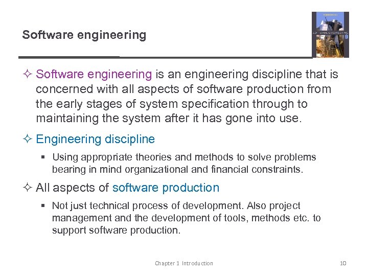 Software engineering ² Software engineering is an engineering discipline that is concerned with all