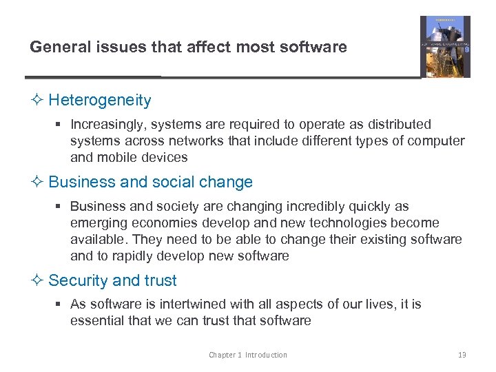 General issues that affect most software ² Heterogeneity § Increasingly, systems are required to