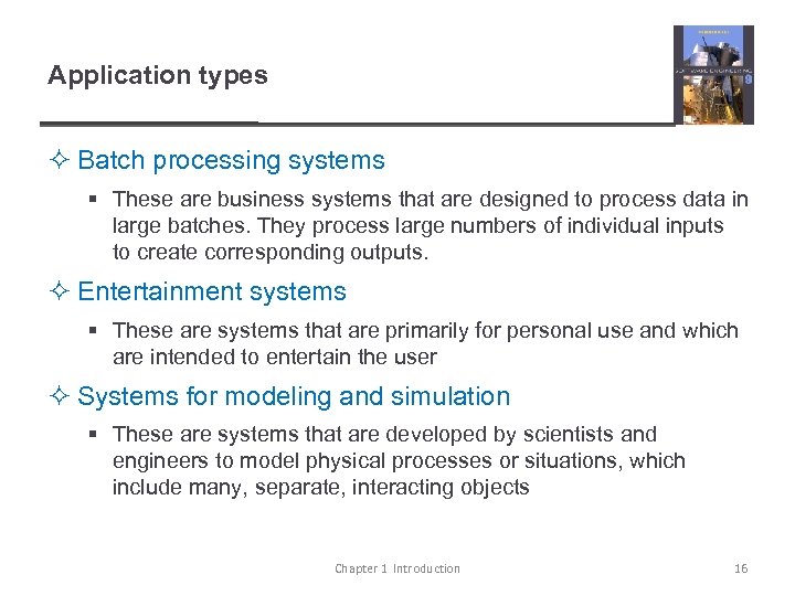 Application types ² Batch processing systems § These are business systems that are designed