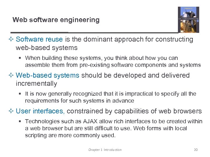 Web software engineering ² Software reuse is the dominant approach for constructing web-based systems