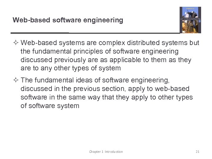 Web-based software engineering ² Web-based systems are complex distributed systems but the fundamental principles