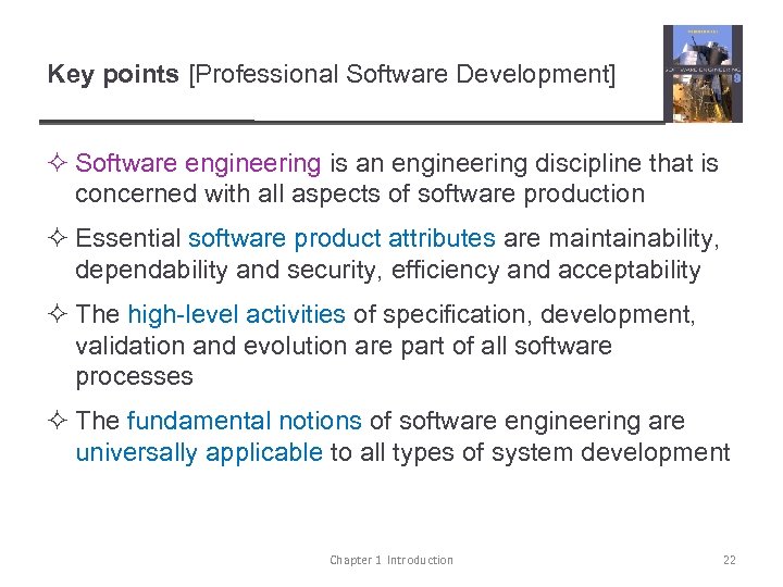Key points [Professional Software Development] ² Software engineering is an engineering discipline that is