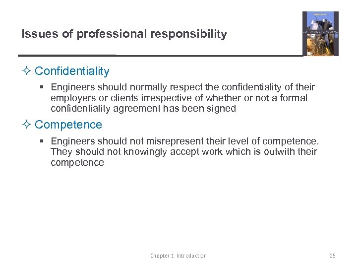 Issues of professional responsibility ² Confidentiality § Engineers should normally respect the confidentiality of