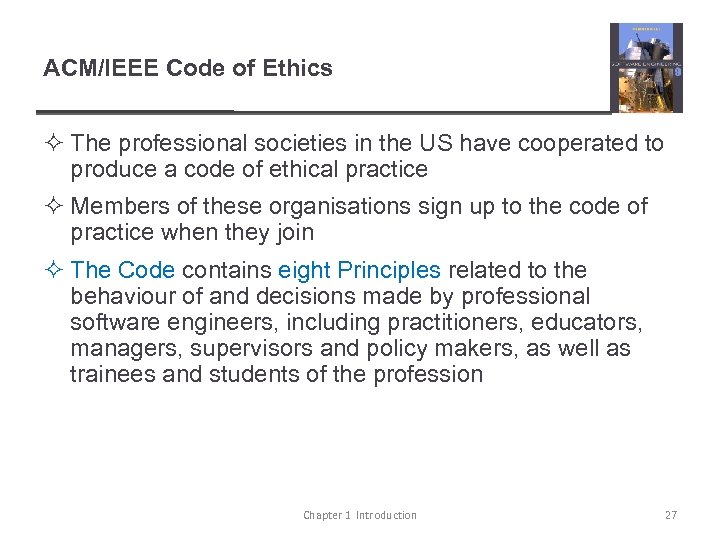 ACM/IEEE Code of Ethics ² The professional societies in the US have cooperated to