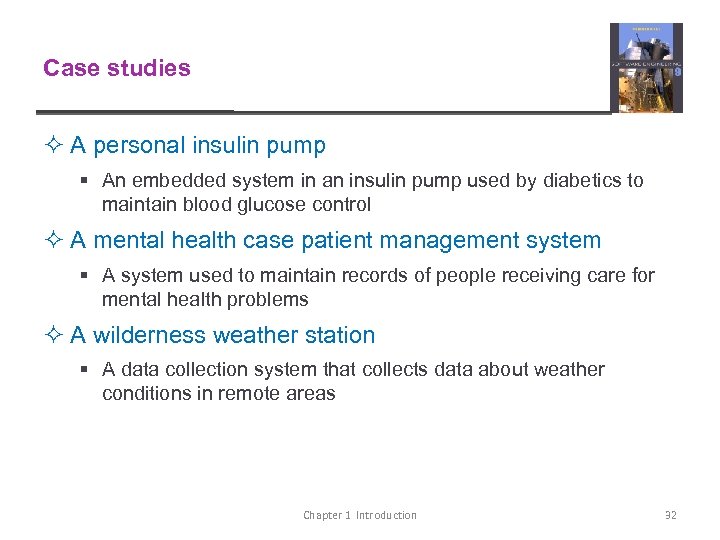 Case studies ² A personal insulin pump § An embedded system in an insulin