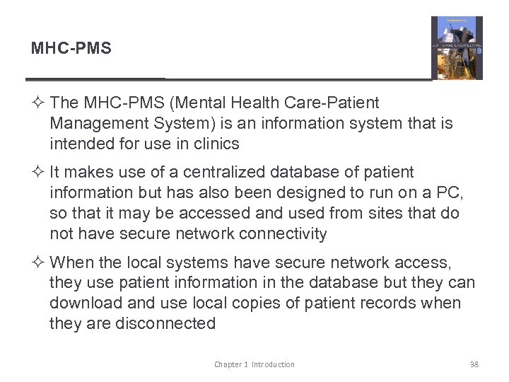 MHC-PMS ² The MHC-PMS (Mental Health Care-Patient Management System) is an information system that