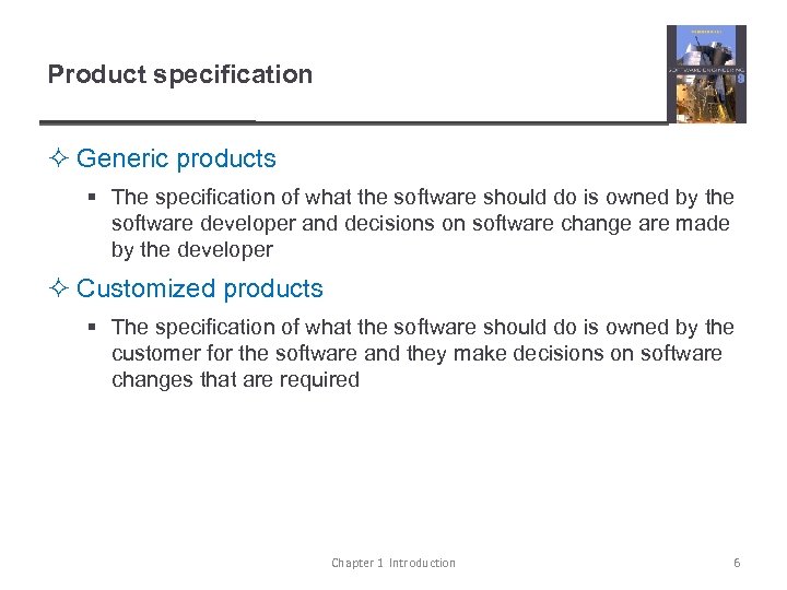 Product specification ² Generic products § The specification of what the software should do
