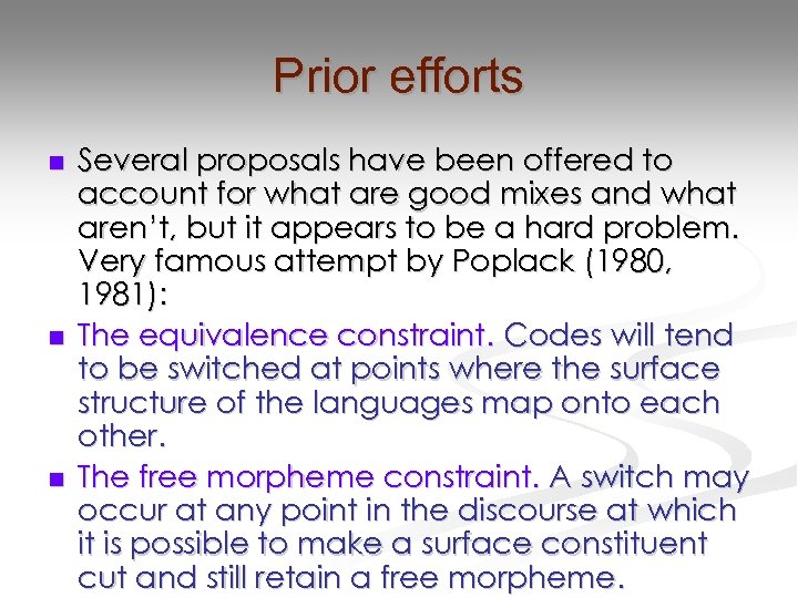 Prior efforts n n n Several proposals have been offered to account for what