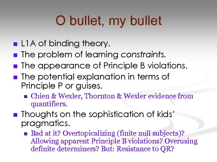 O bullet, my bullet n n L 1 A of binding theory. The problem