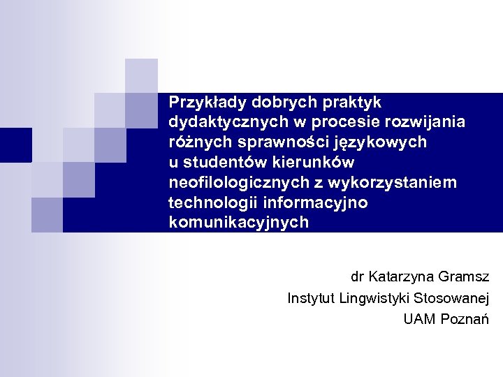 Przykłady dobrych praktyk dydaktycznych w procesie rozwijania różnych sprawności językowych u studentów kierunków neofilologicznych