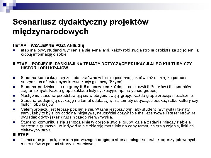 Scenariusz dydaktyczny projektów międzynarodowych I ETAP – WZAJEMNE POZNANIE SIĘ n etap mailowy, studenci