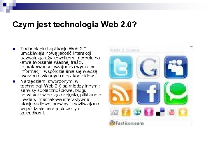 Czym jest technologia Web 2. 0? n n Technologie i aplikacje Web 2. 0