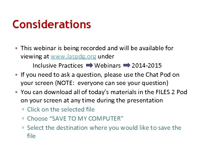 Considerations • This webinar is being recorded and will be available for viewing at