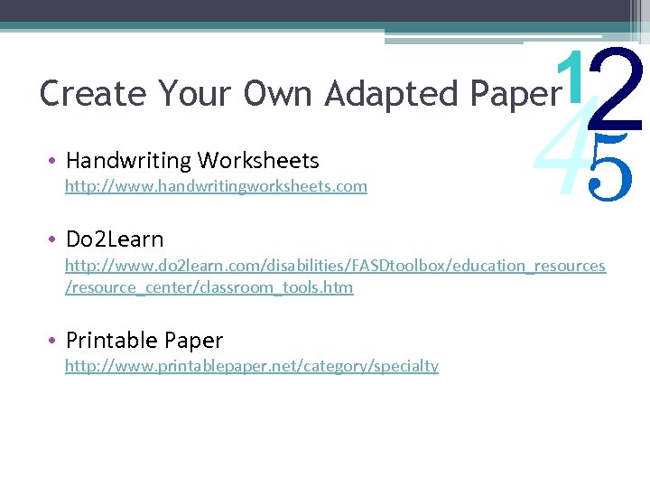 2 1 45 Create Your Own Adapted Paper • Handwriting Worksheets http: //www. handwritingworksheets.