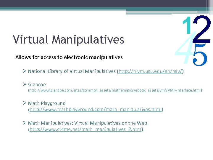 Virtual Manipulatives Allows for access to electronic manipulatives 2 1 45 Ø National Library