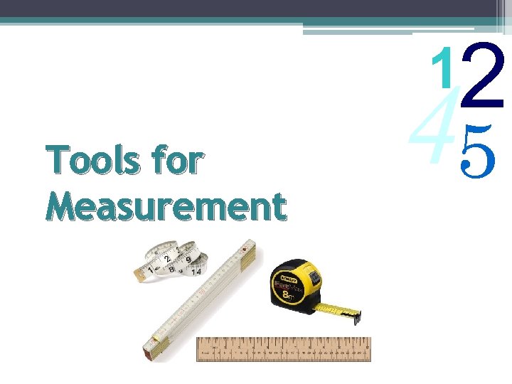 2 1 Tools for Measurement 45 