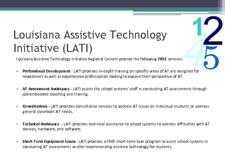 Louisiana Assistive Technology Initiative (LATI) 2 1 45 Louisiana Assistive Technology Initiative Regional Centers